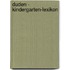 Duden - Kindergarten-Lexikon