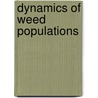 Dynamics of Weed Populations by Martin Mortimer
