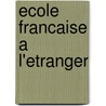 Ecole Francaise A L'Etranger door Source Wikipedia
