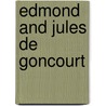 Edmond And Jules De Goncourt by Jules de Goncourt