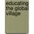 Educating the Global Village