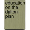 Education On The Dalton Plan by Rosa Bassett