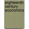 Eighteenth Century Economics by Peter Groenewegen
