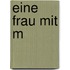 Eine Frau mit M