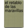 El Retablo de las Maravillas by Miguel de Cervantes Y. Saavedra