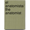 El anatomista/ The anatomist by Federico Andahazi