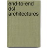 End-to-end Dsl Architectures door Cisco Systems Inc.