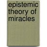 Epistemic Theory of Miracles door Ronald Cohn