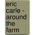 Eric Carle - Around the Farm