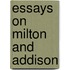 Essays On Milton And Addison