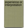 Experience Or Interpretation door Nicholas Serota