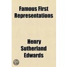 Famous First Representations by Henry Sutherland Edwards