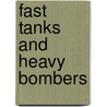 Fast Tanks And Heavy Bombers door David E. Johnston