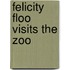 Felicity Floo Visits The Zoo