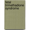 Fetal Trimethadione Syndrome door Adam Cornelius Bert