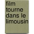 Film Tourne Dans Le Limousin