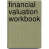 Financial Valuation Workbook by Michael J. Mard