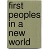 First Peoples in a New World door David J. Meltzer