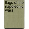 Flags of the Napoleonic Wars door Terence Wise