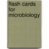 Flash Cards for Microbiology