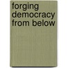 Forging Democracy from Below by Elisabeth J. Wood