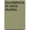 Foundations of Voice Studies by Jody Kreiman