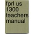 Fprl Us 1300 Teachers Manual