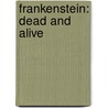 Frankenstein: Dead and Alive door Dean Koontz