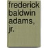 Frederick Baldwin Adams, Jr.