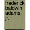 Frederick Baldwin Adams, Jr. door Nethanel Willy