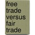 Free Trade Versus Fair Trade