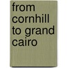 From Cornhill To Grand Cairo door William Makepeace Thackeray