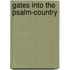 Gates Into The Psalm-Country
