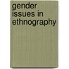 Gender Issues in Ethnography by Jennifer Kay Hackney
