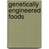 Genetically Engineered Foods