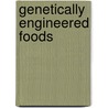 Genetically Engineered Foods door Lisa Sander