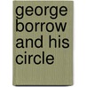 George Borrow And His Circle door Clement King Shorter