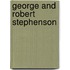 George and Robert Stephenson