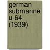 German Submarine U-64 (1939) door Ronald Cohn