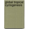 Global Tropical Cyclogenesis door Eugene A. Sharkov