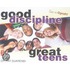 Good Discipline, Great Teens