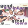 Good Discipline, Great Teens door Raymond N. Guarendi