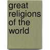 Great Religions Of The World door T.W. Rhys Davids