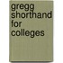 Gregg Shorthand for Colleges