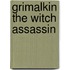 Grimalkin the Witch Assassin