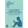 Grimm's Complete Fairy Tales door The Brothers Grimm