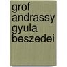 Grof Andrassy Gyula Beszedei door Gyula Andrássy