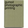 Gumoil Photographic Printing by Karl P. Koenig