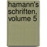 Hamann's Schriften, Volume 5 door Johann Georg Hamann