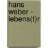 Hans Weber - Lebens(t)r